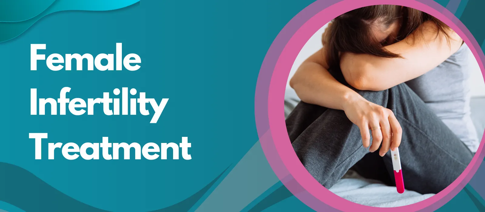 Female Infertility Treatment