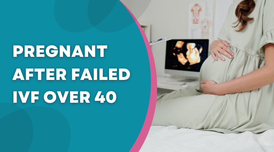 Pregnant After Failed IVF Over 40