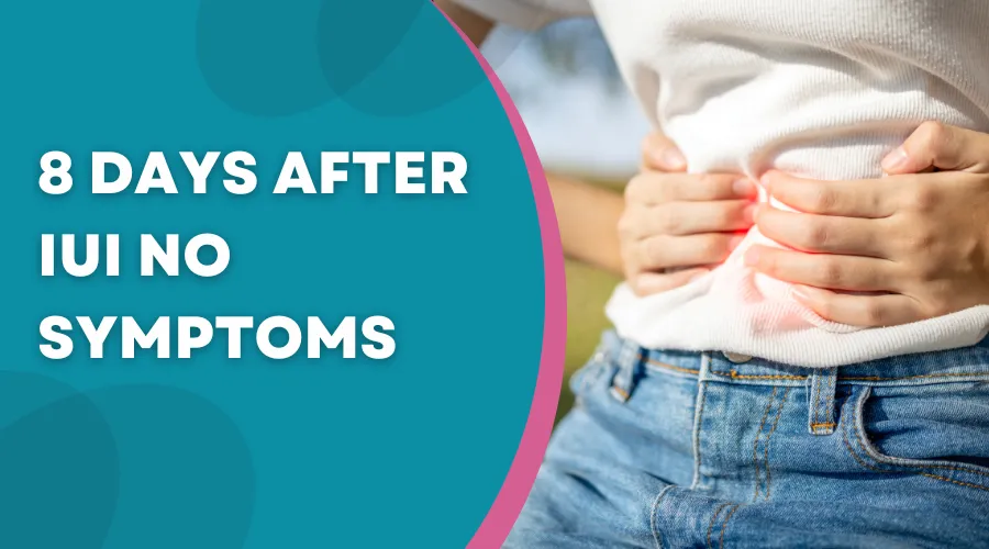 8 Days After IUI No Symptoms?