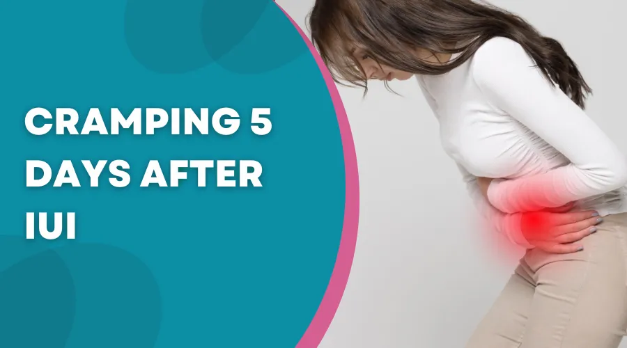 Cramping 5 Days After IUI