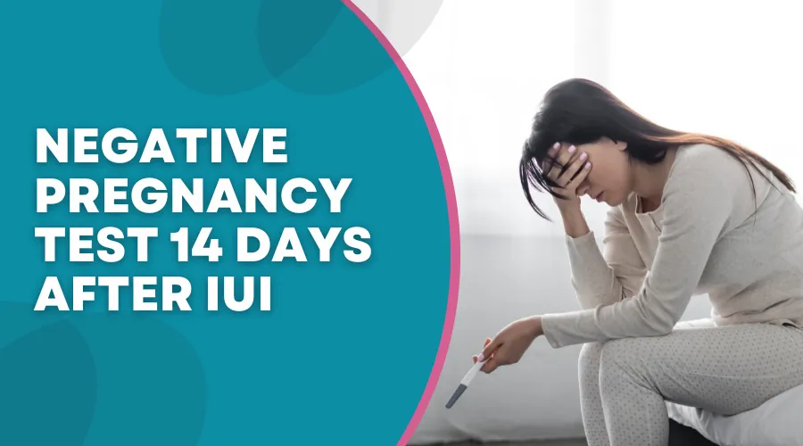 Negative Pregnancy Test 14 Days After IUI: What It Really Means