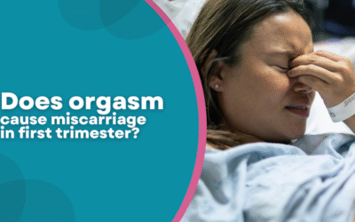 Does Orgasm Cause Miscarriage in the First Trimester?