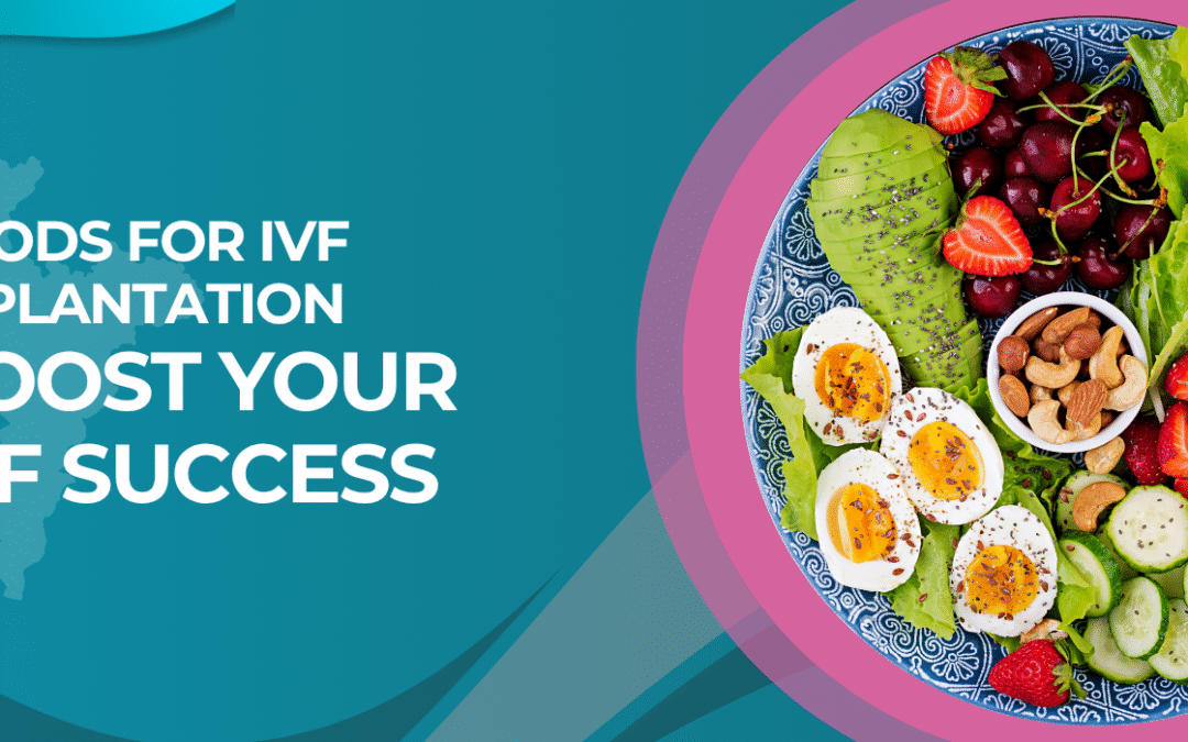 Foods for IVF implantation