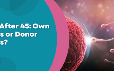 IVF After 45: Is It Realistic with Own Eggs or Only with Donor Eggs?