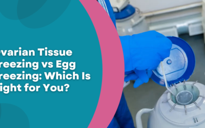 Ovarian Tissue Freezing vs Egg Freezing: Which Is Right for You?